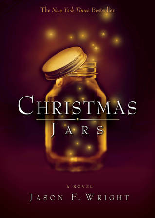 christmas jars by jason f wright reviews discussion christmas jars by jason f wright reviews discussion