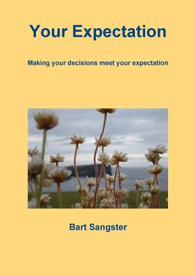 Your Expectation Bart Sangster Your Expectation Bart Sangster