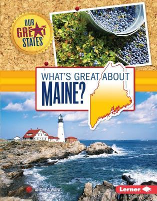 Whats Great about Maine? Andrea Wang Whats Great about Maine? Andrea Wang