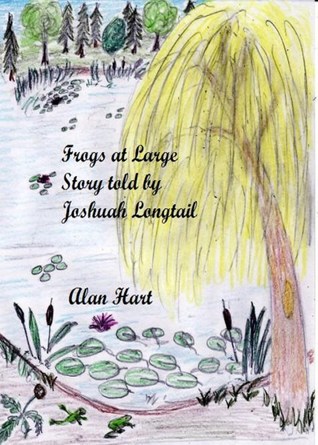 Frogs At Large Alan Hart Frogs At Large Alan Hart
