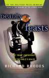 Deadly Feasts: Tracking the Secrets of a Terrifying New Plague Deadly Feasts: Tracking the Secrets of a Terrifying New Plague