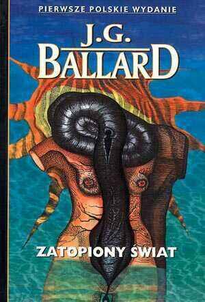 Zatopiony świat J.G. Ballard Zatopiony świat J.G. Ballard