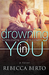 Drowning in You