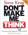 Don't Make Me Think: A Common Sense Approach to Web Usability