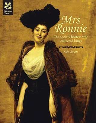 Mrs Ronnie: The Society Hostess Who Collected Kings Sian Evans Mrs Ronnie: The Society Hostess Who Collected Kings Sian Evans