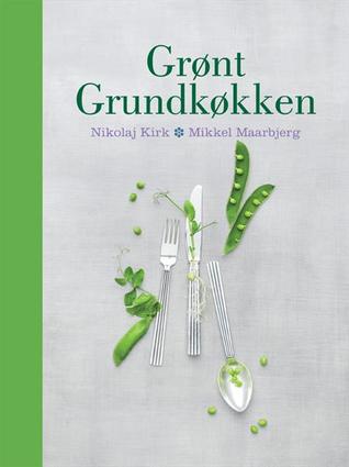Grønt Grundkøkken Nikolaj Kirk Grønt Grundkøkken Nikolaj Kirk