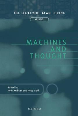 The Legacy of Alan Turing: Machines and Thought Vol 1 Peter Millican The Legacy of Alan Turing: Machines and Thought Vol 1 Peter Millican
