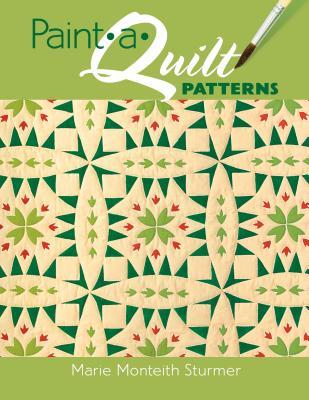 Paint-A-Quilt Patterns Marie Monteith Sturmer Paint-A-Quilt Patterns Marie Monteith Sturmer