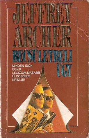 Becsületbeli ügy Jeffrey Archer Becsületbeli ügy Jeffrey Archer