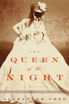 The Queen of the Night by Alexander Chee The Queen of the Night by Alexander Chee