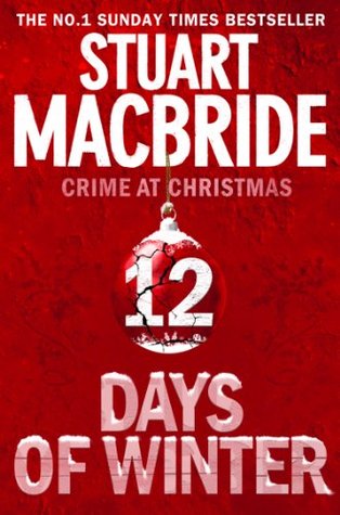Twelve Days of Winter (IN CHAPTERS) - Stuart Macbride