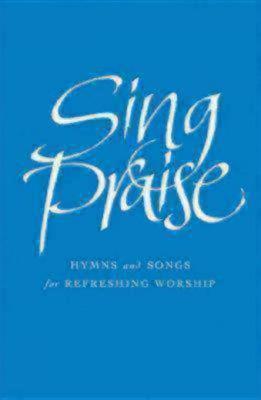 Sing Praise (Words Edition): Hymns and Songs for Refreshing Worship Anne Harrison Sing Praise (Words Edition): Hymns and Songs for Refreshing Worship Anne Harrison