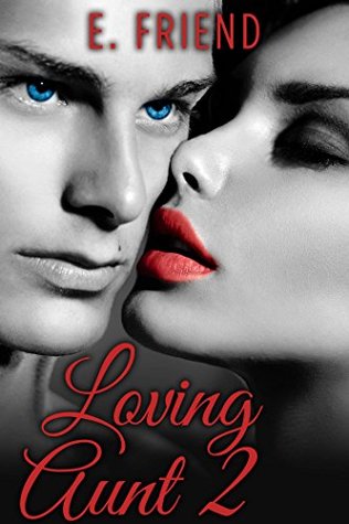 LOVING AUNT 2: (A Taboo Step, Cuckold hotwife, Short Story E. Friend LOVING AUNT 2: (A Taboo Step, Cuckold hotwife, Short Story E. Friend