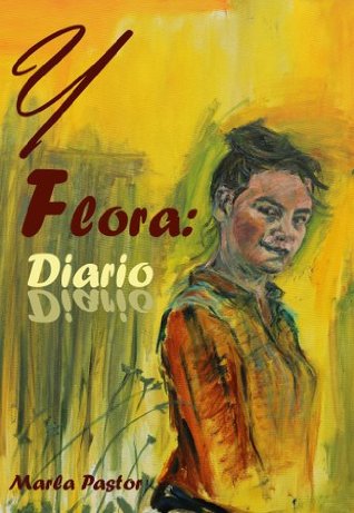 Y Flora: Diario Marla Pastor Y Flora: Diario Marla Pastor