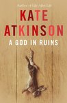 A God in Ruins by Kate Atkinson A God in Ruins by Kate Atkinson