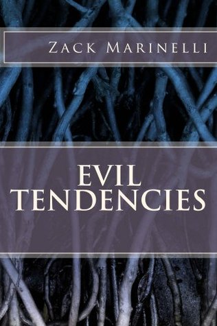 Evil Tendencies Zack Marinelli Evil Tendencies Zack Marinelli