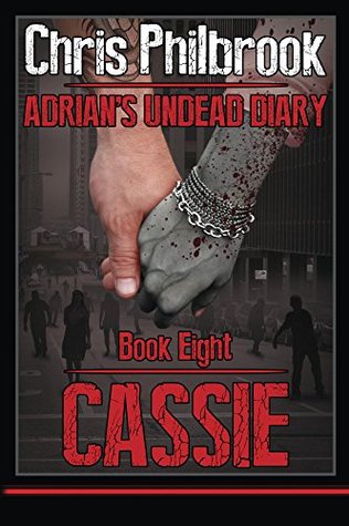 Cassie  (Adrian's Undead Diary #8)  - Chris Philbrook 