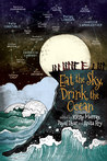 Eat the Sky, Drink the Ocean
