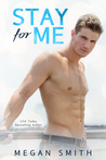 Stay for Me