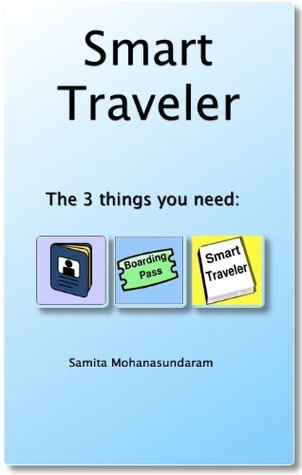 Smart Traveler Samita Mohanasundaram Smart Traveler Samita Mohanasundaram