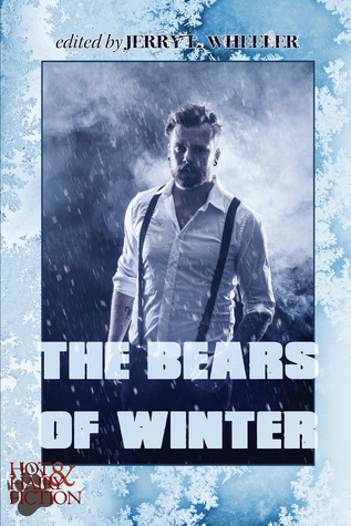 The Bears of Winter: Hot & Hairy Fiction Jerry L. Wheeler The Bears of Winter: Hot & Hairy Fiction Jerry L. Wheeler