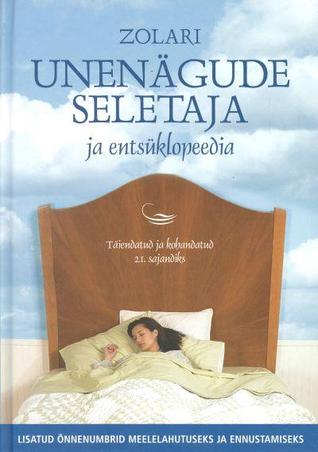 Zolari unenägude seletaja ja entsüklopeedia Zolar Zolari unenägude seletaja ja entsüklopeedia Zolar