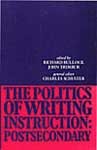 The Politics of Writing Instruction: Postsecondary Richard Bullock The Politics of Writing Instruction: Postsecondary Richard Bullock