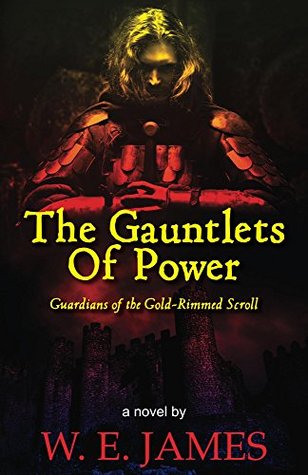 The Gauntlets Of Power W James The Gauntlets Of Power W James