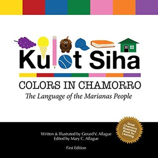 Kulot Siha: Colors in Chamorro Mary Aflague Kulot Siha: Colors in Chamorro Mary Aflague