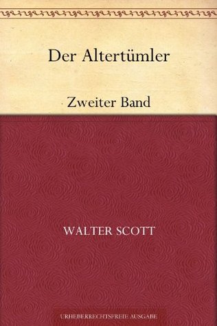 Der Altertümler: Zweiter Band Walter Scott Der Altertümler: Zweiter Band Walter Scott