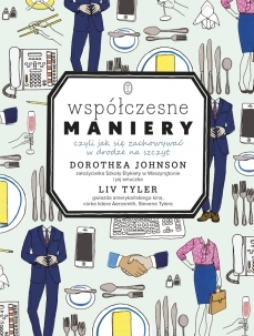Współczesne maniery:czyli jak się zachowywać w drodze na szczyt Dorothea Johnson Współczesne maniery:czyli jak się zachowywać w drodze na szczyt Dorothea Johnson