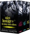 Taken Hostage by Kinky Bank Robbers Boxed Set (Taken Hostage by Hunky Bank Robbers, #1-3) Taken Hostage by Kinky Bank Robbers Boxed Set (Taken Hostage by Hunky Bank Robbers, #1-3)