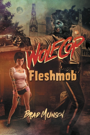 WolfCop: Fleshmob Brad Munson WolfCop: Fleshmob Brad Munson