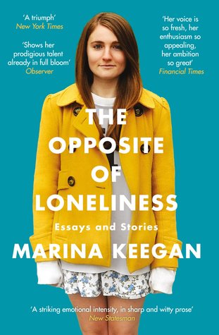 the opposite of loneliness essays The opposite of loneliness: essays and stories, keegan’s posthumously published collection of stories and essays, arrived in the mail a few weeks ago it sat on my kitchen table for days, beside . the opposite of loneliness essays The opposite of loneliness: essays and stories, keegan’s posthumously published collection of stories and essays, arrived in the mail a few weeks ago it sat on my kitchen table for days, beside .