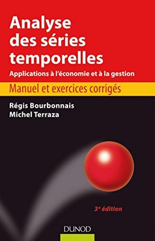 Analyse des séries temporelles - 3ème édition Regis Bourbonnais Analyse des séries temporelles - 3ème édition Regis Bourbonnais