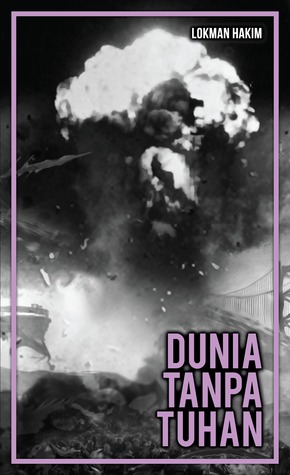 Dunia Tanpa Tuhan Lokman Hakim Dunia Tanpa Tuhan Lokman Hakim