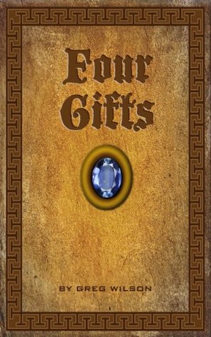 Four Gifts Greg Wilson Four Gifts Greg Wilson
