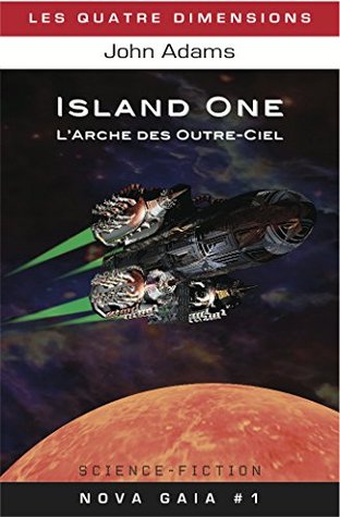 Island One: Larche des Outre-Ciel (Nova Gaia t. 1) John Adams Island One: Larche des Outre-Ciel (Nova Gaia t. 1) John Adams