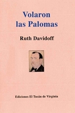 Volaron las palomas Ruth Davidoff Volaron las palomas Ruth Davidoff