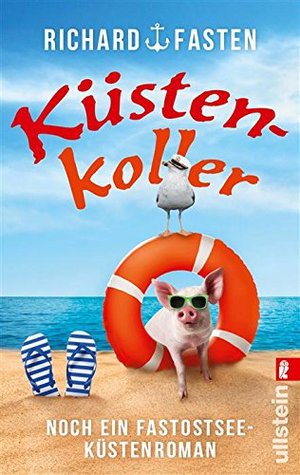 Küstenkoller: Ein Fastostsee-Küstenkrimi (Ein-Fastostsee-Küstenkrimi 2) Richard Fasten Küstenkoller: Ein Fastostsee-Küstenkrimi (Ein-Fastostsee-Küstenkrimi 2) Richard Fasten