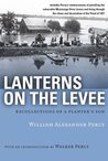 Lanterns on the Levee: Recollections of a Planter's Son