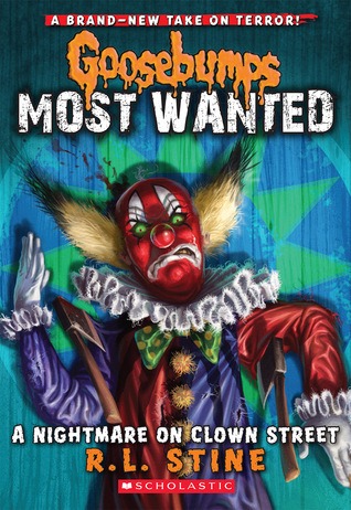 A Nightmare on Clown Street (Goosebumps Most Wanted, #7) R.L. Stine A Nightmare on Clown Street (Goosebumps Most Wanted, #7) R.L. Stine