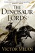The Dinosaur Lords (The Dinosaur Lords, #1)