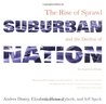 Suburban Nation: The Rise of Sprawl and the Decline of the American Dream