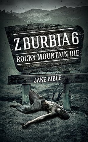 Rocky Mountain Die - Jake Bible