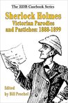 Sherlock Holmes Victorian Parodies and Pastiches: 1888-1899 (223B Casebook)