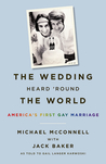 The Wedding Heard ’Round the World: America’s First Gay Marriage