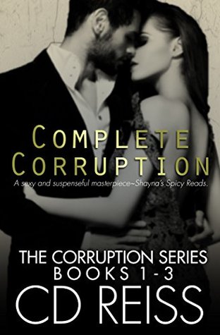 Complete Corruption by C.D. Reiss Complete Corruption by C.D. Reiss