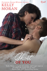 Ghost of You by Kelly Moran Ghost of You by Kelly Moran