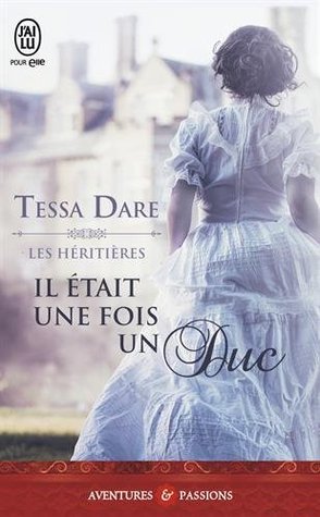 Il était une fois un Duc (Les Héritières, #1)